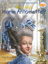 Cover image for Who Was Marie Antoinette?